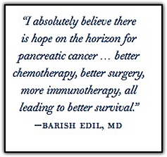 quote from Dr. Barish Edil, MD
